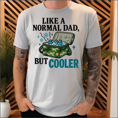 Like a Normal Dad but Cooler DTF Transfer