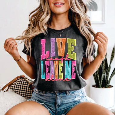 Live Laugh Leave Me Alone