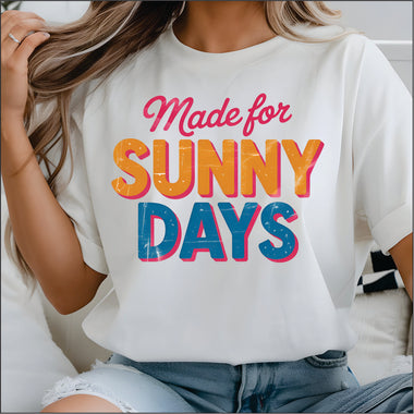 Made for Sunny Days DTF Transfer