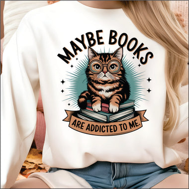 Maybe Books are Addicted to Me DTF Transfer
