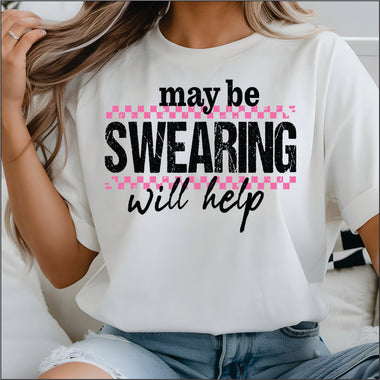 Maybe Swearing will Help DTF Transfer