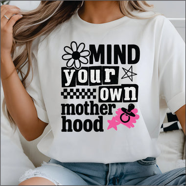 Mind Your Own Motherhood DTF Transfer