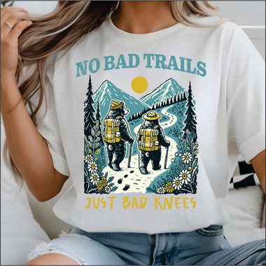 No Bad Trails Just Bad Knees DTF Transfer