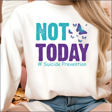 Not Today Suicide Prevention DTF Transfer