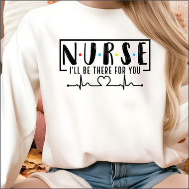 Nurse I'll be there for you DTF Transfer
