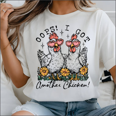 Oops I Got Another Chicken DTF Transfer