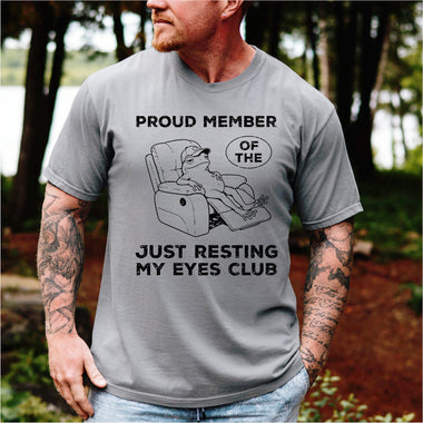 Proud Member of the Just Resting my Eyes Club