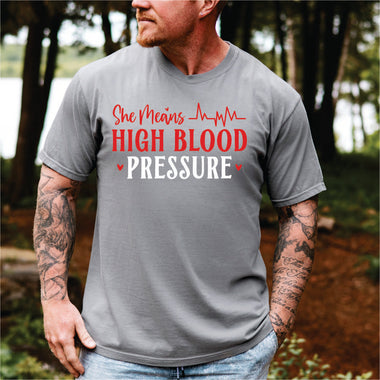 She Means High Blood Pressure - couples tee