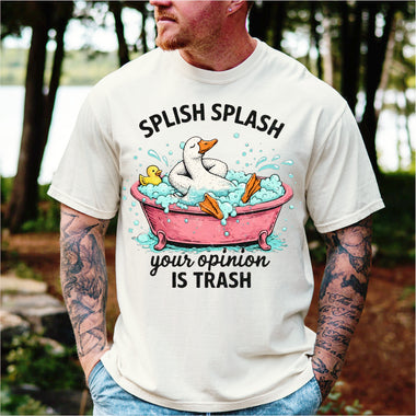 Splish Splash Your Opinion is Trash Duck