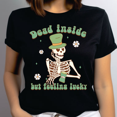 Dead inside but Feeling Lucky DTF Transfer