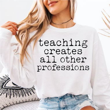 Teaching Creates All Other Professions
