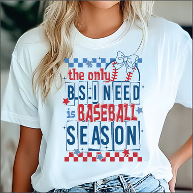 The Only BS I Need DTF Transfer