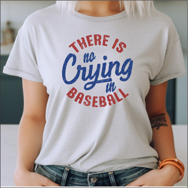 There is no Crying in Baseball DTF Transfer