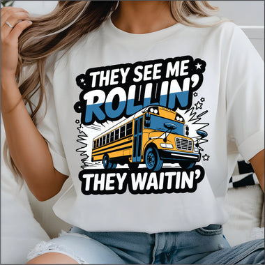 They see me Rollin DTF Transfer