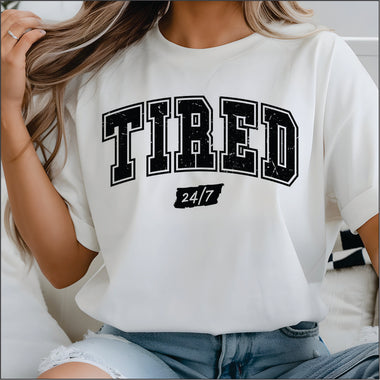 Tired 24 7 DTF Transfer