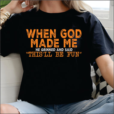 When God made me he Grinned DTF Transfer