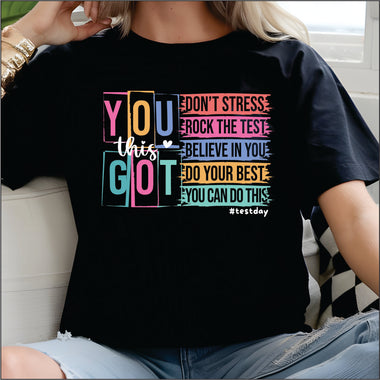 You Got This Test Day DTF Transfer