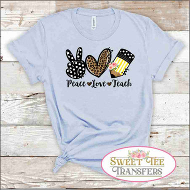 Peace Love Teach Full Color Digital Heat Transfer