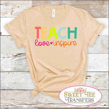 Teach Love Inspire Full Color Digital Heat Transfer