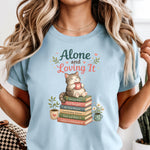 Alone and Loving It DTF Transfer