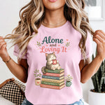 Alone and Loving It DTF Transfer