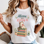Alone and Loving It DTF Transfer