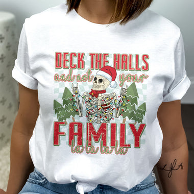 Deck the Halls not Your Family DTF Transfer