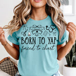 Born to Yap Forced to Chart DTF Transfer
