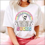 Everything Sucks Skeleton Rainbow DTF Transfer