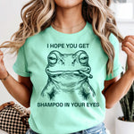 I Hope You Get Shampoo In Your Eyes DTF Transfer