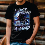 I Just Dropped a Load