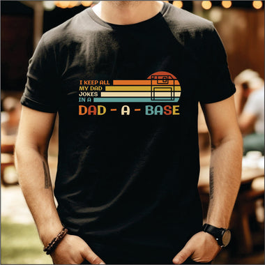 I keep all my dad jokes in a Dad-A-Base