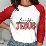 Love like Jesus  DTF Transfer