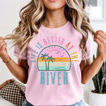 Life is Better at the River Distressed DTF Transfer