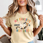My Favorite Person is Not Here DTF Transfer