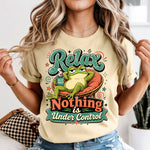Relax Nothing is Under Control DTF Transfer