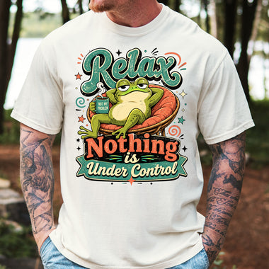 Relax Nothing is Under Control DTF Transfer