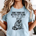 Some Things are Better Left Alone Racoon DTF Transfer