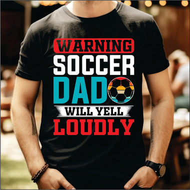 Warning soccer dad will yell loudly