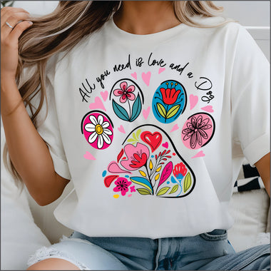 All you Need is Love and a Dog DTF Transfer