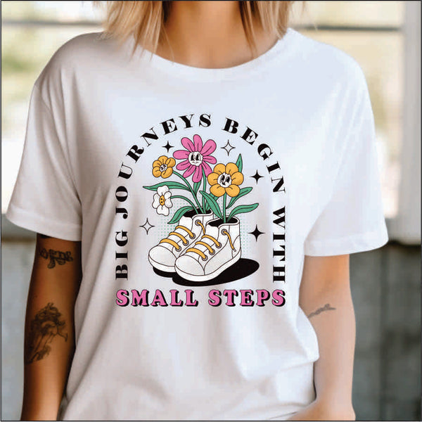 Big Journeys Begin with Small Steps DTF Transfer – Sweet Tee Transfers