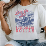 Livin on that Blue Collar Dollar DTF Transfer