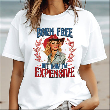 Born Free but now I'm Expensive DTF Transfer