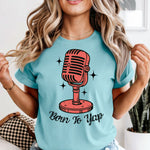 Born to Yap Mic DTF Transfer