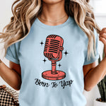 Born to Yap Mic DTF Transfer