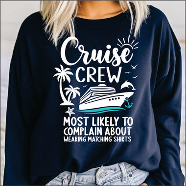 Cruise Crew Most Likely to Complain about Matching Shirts DTF Transfer