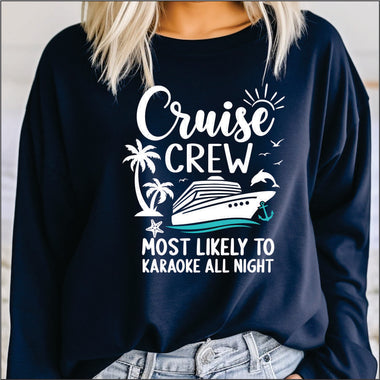 Cruise Crew Most Likely to Karaoke all Night DTF Transfer