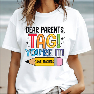 Dear Parents Tag You're It DTF Transfer