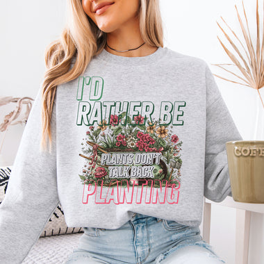 I'd Rather Be Planting DTF Transfer DTF Heat Press Transfer from Sweet Tee Transfers