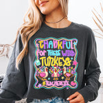 Thankful for These Wild Turkeys Bright Teacher DTF Transfer DTF Heat Press Transfer from Sweet Tee Transfers